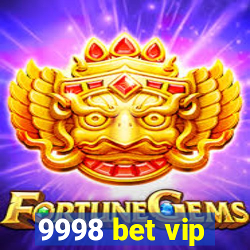 9998 bet vip